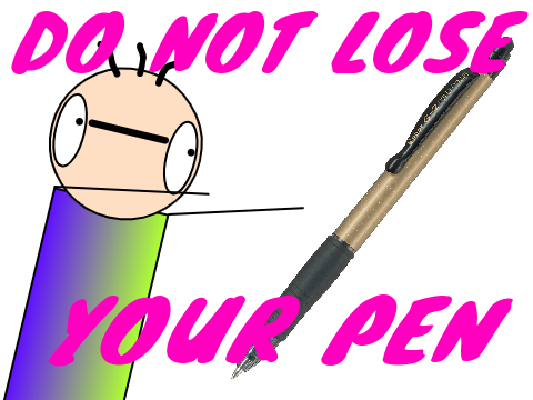 Do Not Lose Your Pen